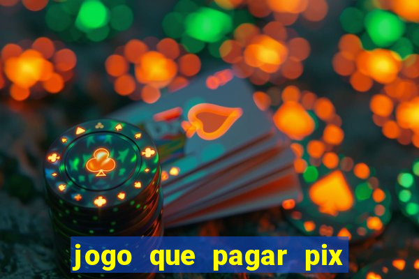 jogo que pagar pix na hora